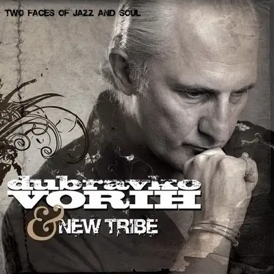 DUBRAVKO VORIH & NEW TRIBE - Two Faces Of Jazz & Soul CD2