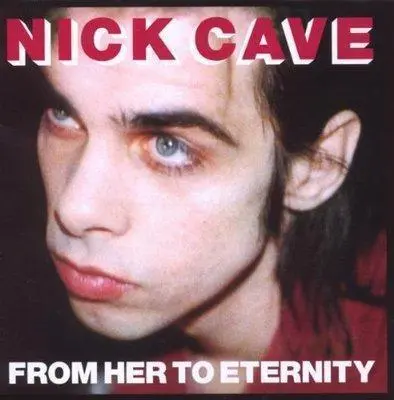 NICK CAVE & THE BAD SEEDS - From Her To Eternity... (Remaster) CD
