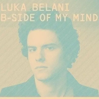 LUKA BELANI - B-Side Of My Mind CD