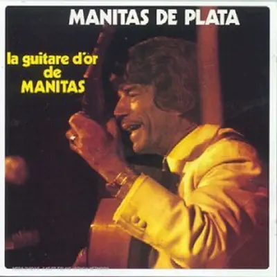 MANITAS DE PLATA - La Guitare D`Or De Manitas CD