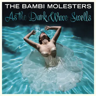 BAMBI MOLESTERS - As The Dark Wave Swells LP