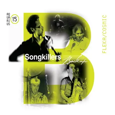 SONGKILLERS - Backup: Fleka, Cosmic CD2