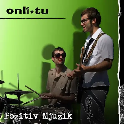 ONLI-TU - Pozitiv Mjuzik CD