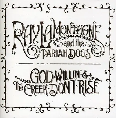 RAY LAMONTAGNE & THE PARIAH DOGS - God Willin' & The Creek Don't Rise CD