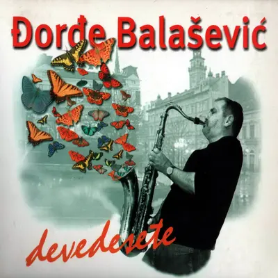ÐORÐE BALAŠEVIC - Devedesete CD