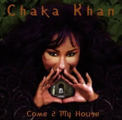 CHAKA KHAN - Come 2 My House CD