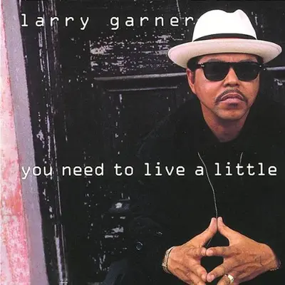 GARNER LARRY - You Need To Live A Little CD