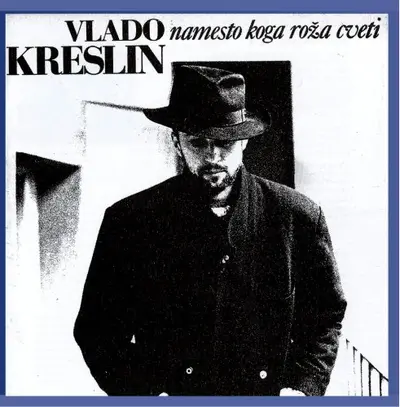 VLADO KRESLIN - Namesto Koga Roža Cveti CD