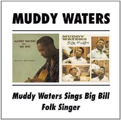 MUDDY WATERS - Sings "Big Bill" ,  Folk Singer CD