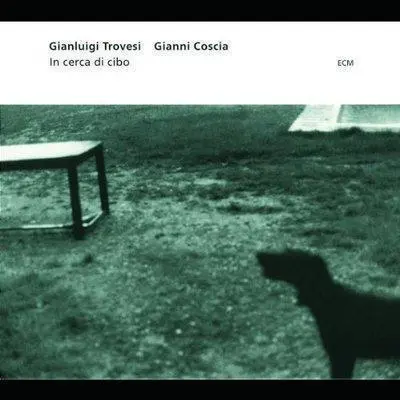 GIANLUIGI TROVESI, GIANNI COSCI - In Cerca Di Cibo CD