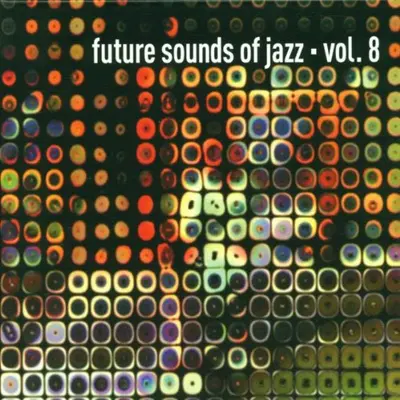 VARIOUS ARTISTS - Future Sounds Of Jazz 8 CD