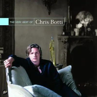 CHRIS BOTTI - The Very Best Of Chris Botti CD