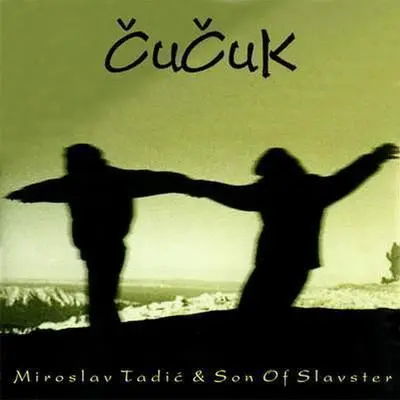 MIROSLAV TADIC & SON OF SLAVSTER - Cucuk CD