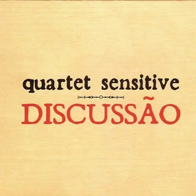 QUARTET SENSITIVE - Discussao CD