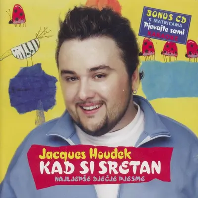 JACQUES HOUDEK - Kad Si Sretan: Najljepše Djecje Pjesme CD2