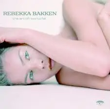 REBEKKA BAKKEN - Art Of How To Fall CD