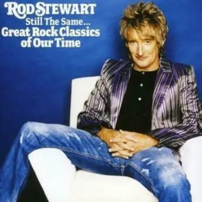 ROD STEWART - Still The Same: Great Rock Classics Of Our Time CD