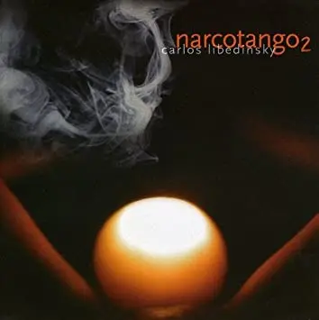 CARLOS LIBEDINSKY - Narcotango 2 CD