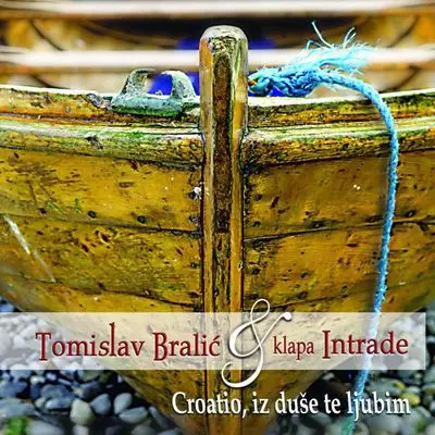 TOMISLAV BRALIC I KLAPA INTRADE - Croatio Iz Duše Te Ljubim CD+DVD
