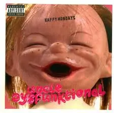 HAPPY MONDAYS - Unkle Dysfunktional CD