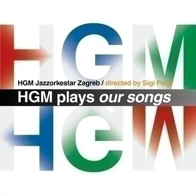 HGM JAZZORKESTAR ZAGREB - Hgm Plays Our Songs CD