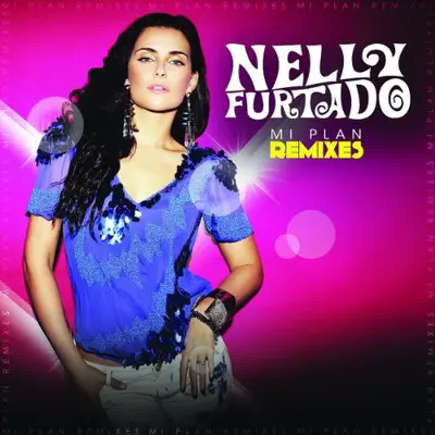 NELLY FURTADO - Mi Plan Remixes CD