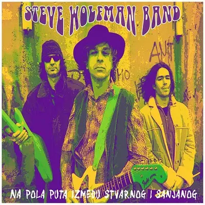 STEVE WOLFMAN BAND - Na Pola Puta Izmedu Stvarnog I Sanjanog CD