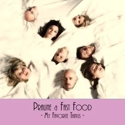PRALINE & FAST FOOD - My Favorite Things CD
