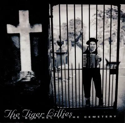 TIGER LILLIES - Brothel To The Cemetery CD