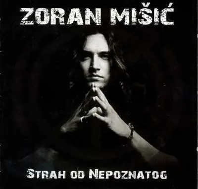 ZORAN MIŠIC - Strah Od Nepoznatog CD