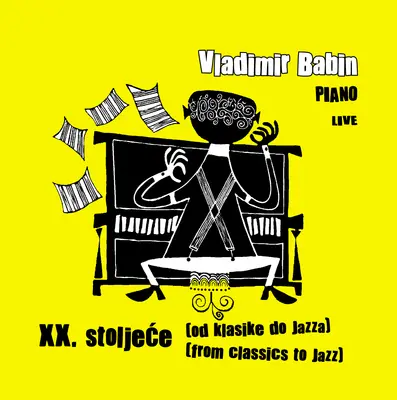 VLADIMIR BABIN - Xx. Stoljece (Od Klasike Do Jazza) CD