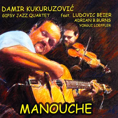 DAMIR KUKURUZOVIC GIPSY JAZZ QUINTET - Manouche CD