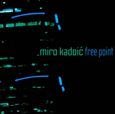MIRO KADOIC - Free Point CD