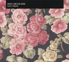 MARK LANEGAN BAND - Blues Funeral CD
