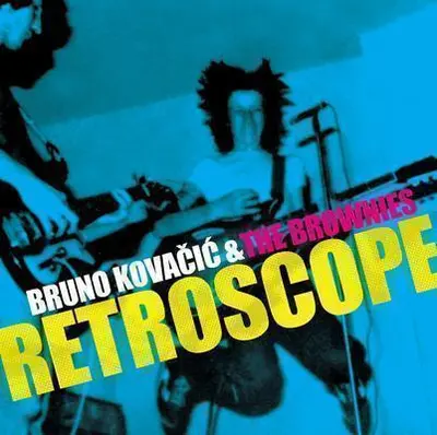 BRUNO KOVACIC & THE BROWNIES - Retroscope CD