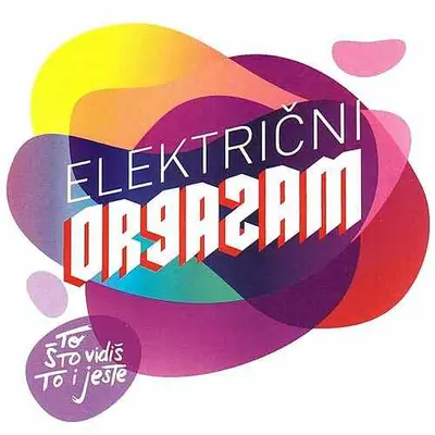ELEKTRICNI ORGAZAM - To Što Vidiš To I Jeste CD2