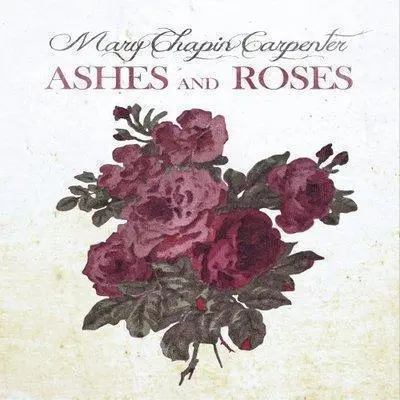 MARY CHAPIN CARPENTER - Ashes & Roses CD