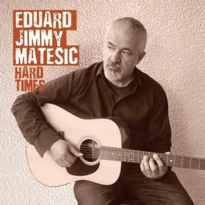 EDUARD JIMMY MATEŠIC - Hard Times CD