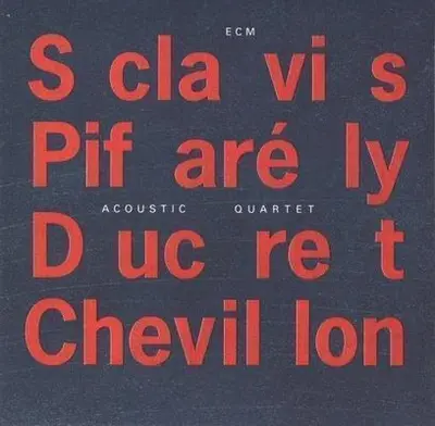 LOUIS SCLAVIS, PIFARELY, DUCRET, CHEVILLON - Acoustic Quartet CD