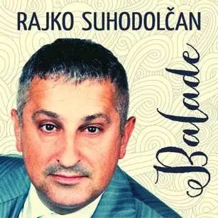 RAJKO SUHODOLCAN - Balade CD
