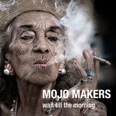 MOJO MAKERS - Wait Till The Morning CD
