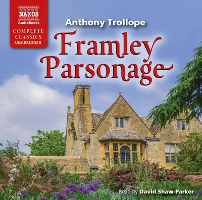 DAVID SHAW-PARKER - Trollope: Framley Parsonage (Audiobook) CD17