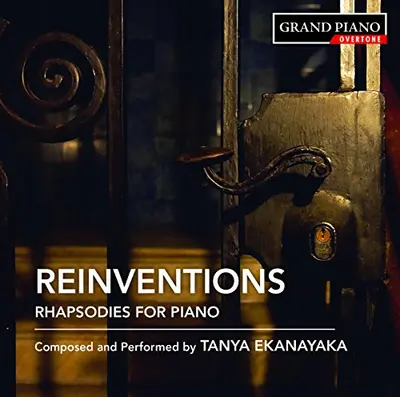 TANYA EKANAYAKA - Reinventions: Rhapsodies For Piano CD