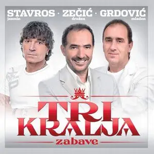 JASMIN STAVROS, DRAŽEN ZECIC, MLADEN GRDOVIC - Tri Kralja Zabave CD