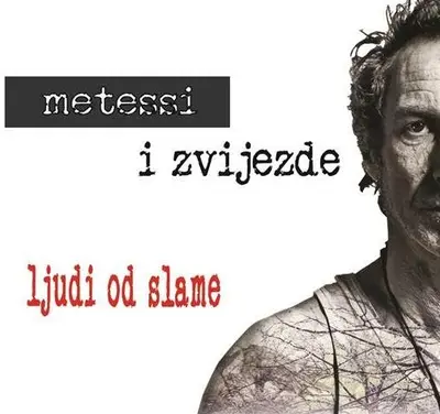METESSI I ZVIJEZDE - Ljudi Od Slame CD