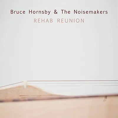 BRUCE HORNSBY & THE NOISEMAKERS - Rehab Reunion LP