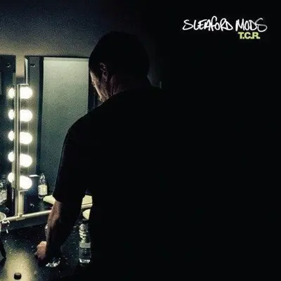 SLEAFORD MODS - T.C.R. 12"MAXI