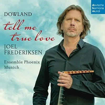 JOEL FREDERIKSEN, ENSEMBLE PHOENIX MUNICH - Dowland: Tell Me True Love CD