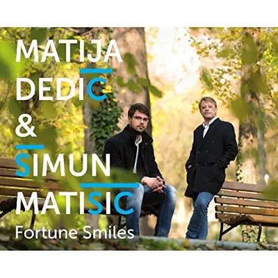 MATIJA DEDIC & ŠIMUN MATIŠIC - Fortune Smiles CD