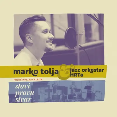 MARKO TOLJA & JAZZ ORKESTAR HRT-a - Stavi Pravu Stvar CD